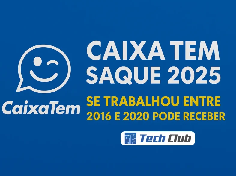 Caixa Tem Saque 2025: Quem trabalhou entre 2016 e 2020 - Canal Tech