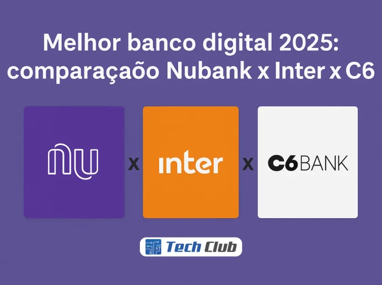 Melhor banco digital: Comparação Nubank x Inter x C6 - Canal Tech