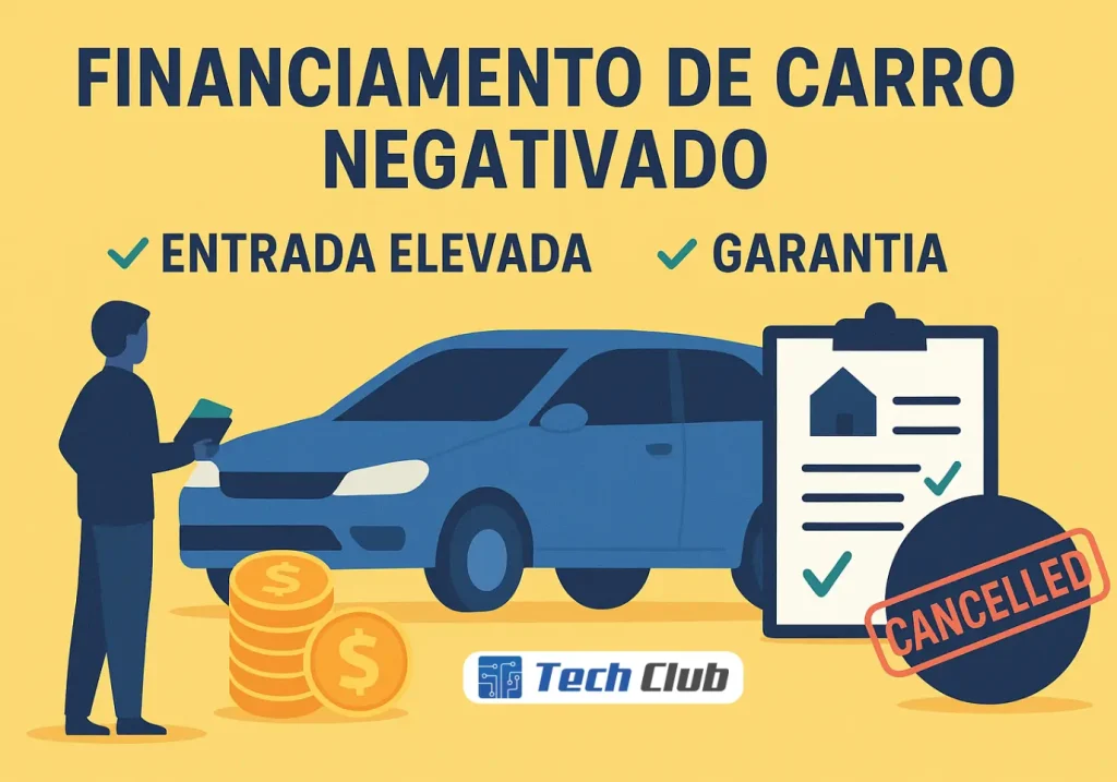Financiamento de carro negativado: regras atualizadas - Canal Tech