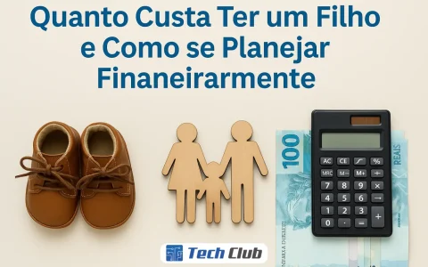 Quanto Custa Ter um Filho e Como se Planejar Financeiramente - Canal Tech