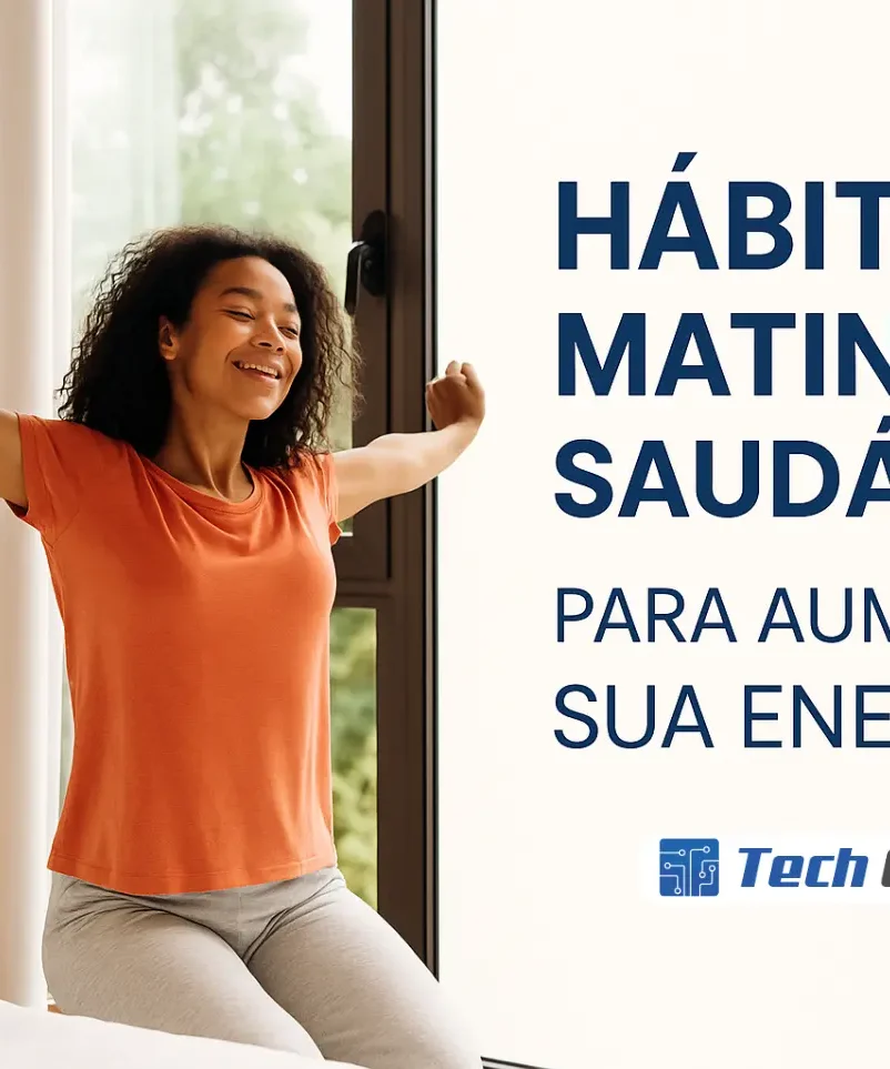 Hábitos matinais saudáveis para aumentar sua energia - Canal Tech